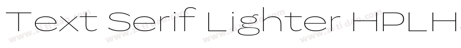 Text Serif Lighter HPLHS字体转换